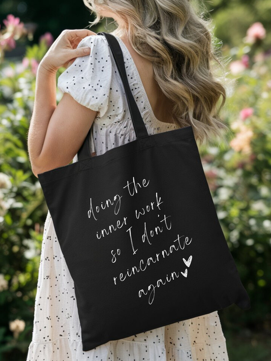 Doing The Inner Work So I Don't Reincarnate Again Canvas Tote Bag - Muse