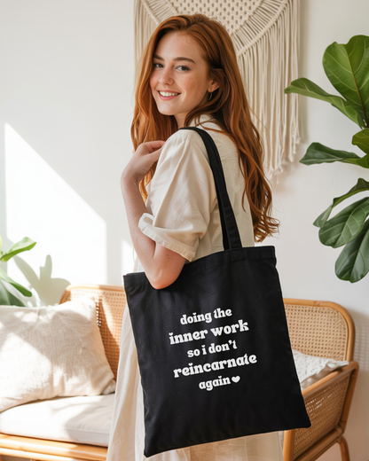 Doing The Inner Work So I Don't Reincarnate Again Canvas Tote Bag - Love Loudly